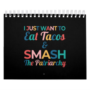 Funny Feminist Taco Lover Eat Tacos & Smash Calendar