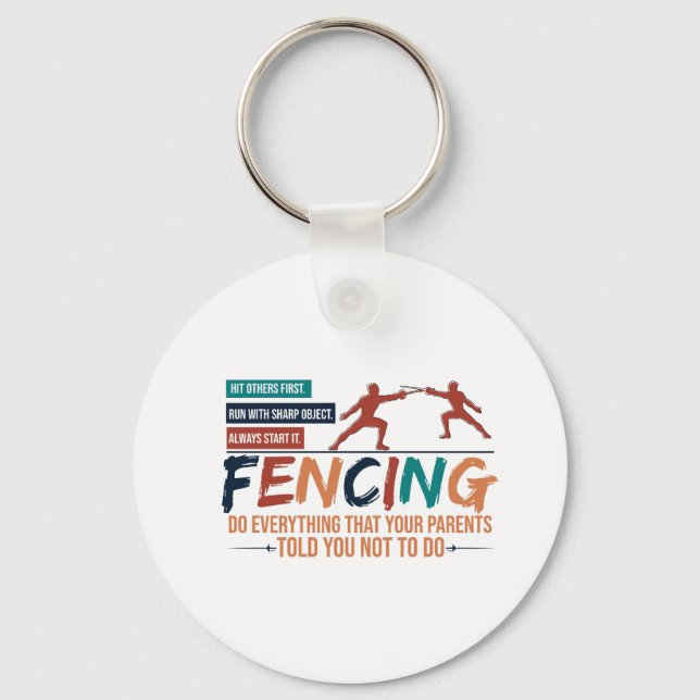 Funny Fencing Fencer Tee - Everything Your Parents Key Ring (Front)