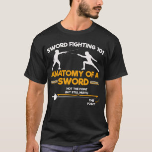 Funny Fencing Humor Sword Sports Fencer T-Shirt
