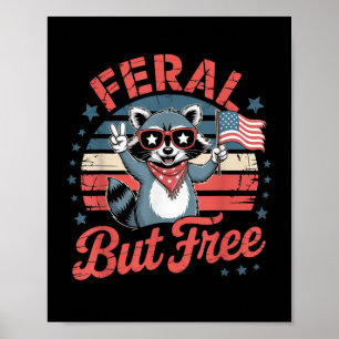 Funny Feral But Free Patriotic Racoon Usa 4th Of  Poster