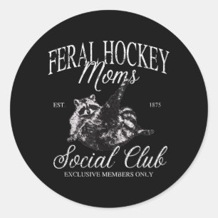 Funny Feral Hockey Moms Social Club Racoon Meme Classic Round Sticker