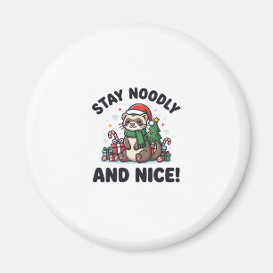 Funny Ferret Christmas Stay Noodly And Nice Magnet