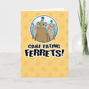 Funny Ferrets Want Your Cake Birthday Card