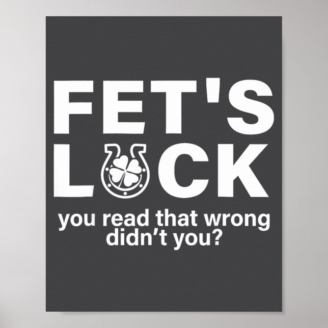 Funny Fet's Luck St Patricks Irish Poster (Front)