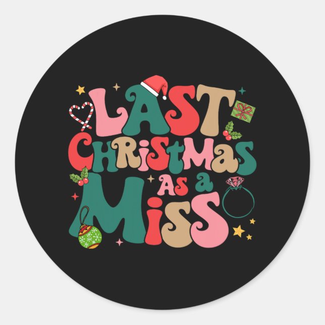 Funny Fiancee Christmas My Last Christmas As A Mis Classic Round Sticker (Front)