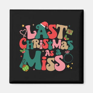Funny Fiancee Christmas My Last Christmas As A Mis Magnet
