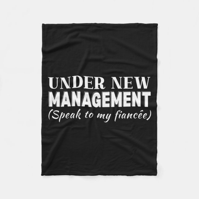 Funny Fiancee Under New Management Matching Fiance Fleece Blanket (Front)