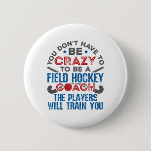 Funny Field Hockey Coach (1) 6 Cm Round Badge
