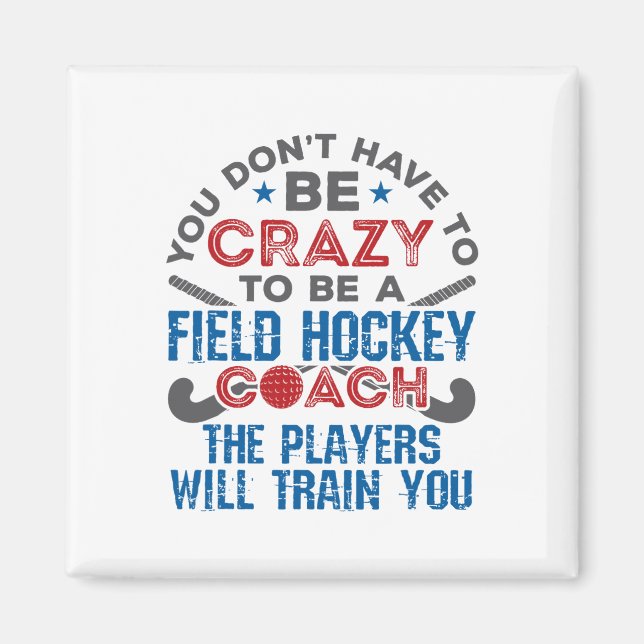Funny Field Hockey Coach (1)  Magnet (Front)