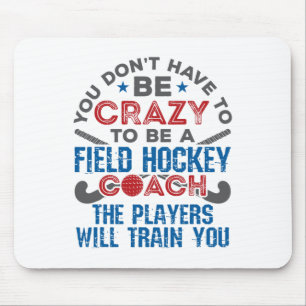 Funny Field Hockey Coach _1 Mouse Pad