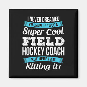 Funny Field Hockey Coach Gift Magnet