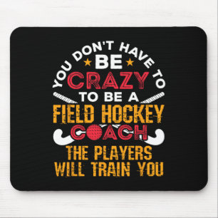 Funny Field Hockey Coach Mouse Pad