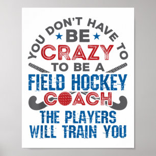 Funny Field Hockey Coach Poster