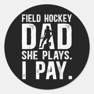 Funny Field Hockey Dad Of A Field Hockey Player Fa Classic Round Sticker
