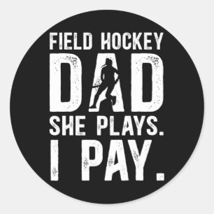 Funny Field Hockey Dad Of A Field Hockey Player Fa Classic Round Sticker