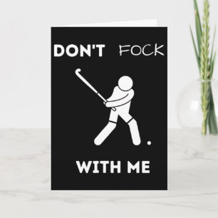 Funny Field Hockey Don't Fock With Me Humor Sports Card