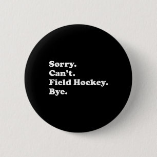 Funny Field Hockey Gift For Men Women Boys Or Girl 6 Cm Round Badge