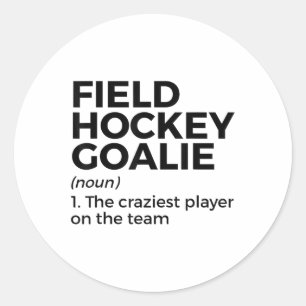 Funny Field Hockey Goalie Definition Men Women _1 Classic Round Sticker