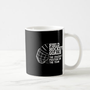 Funny Field Hockey Goalie Field Hockey Goalkeeper  Coffee Mug