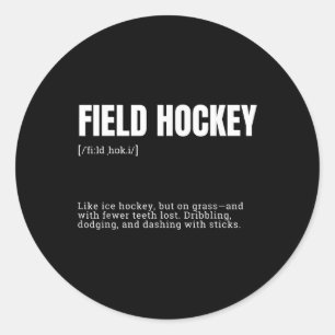 Funny Field Hockey Like Ice Hockey Definition Classic Round Sticker