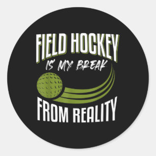 Funny Field Hockey Saying Field Hockey  Classic Round Sticker