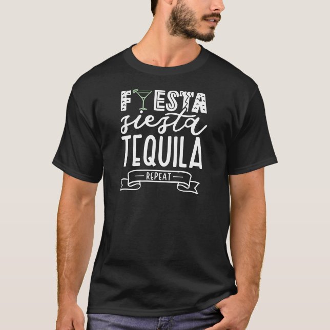 Funny Fiesta Tequila Repeat Quote T-Shirt (Front)