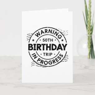Funny Fifty Years Old Warning 50th Birthday Trip I Card