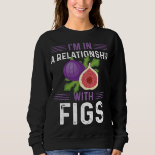 Funny Fig Lover Design Vegetarian Figs Plant Sweatshirt