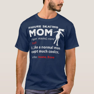 Funny Figure Skating Mum Figure Skater Mother T-Shirt