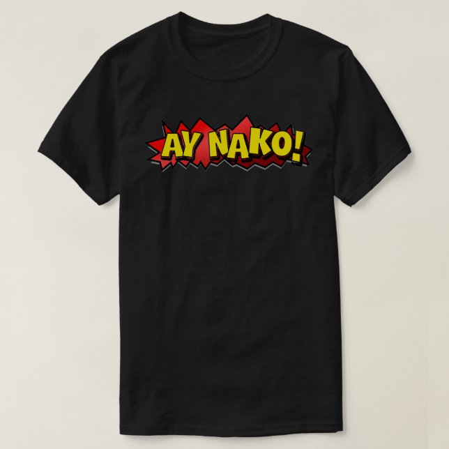 Funny Filipino  Ay Nako Filipino Men Women Epressi T-Shirt (Design Front)