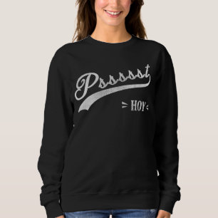 Funny Filipino Psst Hoy Distressed Script Gift Sweatshirt