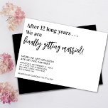 Funny Finally Getting Married Casual Wedding Invitation<br><div class="desc">Going casual or informal? Use this funny black and white wedding invitation with After (number of years) We are Finally Getting Married! Add names,  location and your details to invite people to help you celebrate your special day.</div>