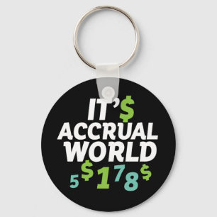 Funny Finance Accountant Office It's Accrual World Key Ring
