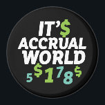 Funny Finance Accountant Office It's Accrual World Magnet<br><div class="desc">Make a great gift for those working as an accountant or finance department,  study accounting in college,  love working with numbers and figures,  know how to do their own taxes. It's accrual world.</div>