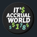 Funny Finance Accountant Office It's Accrual World Magnet<br><div class="desc">Make a great gift for those working as an accountant or finance department,  study accounting in college,  love working with numbers and figures,  know how to do their own taxes. It's accrual world.</div>