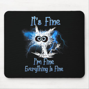 Funny Fine Fine Everything is Fine Cat Lover Mouse Pad
