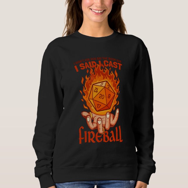 Funny Fireball Wizard Joke Mage Sorcerer Warlock F Sweatshirt (Front)