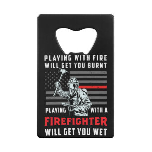 FUNNY FIREFIGHTER: Playing With Fire Will Get You