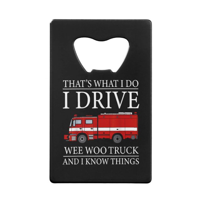 Funny Firefighter That's What I Do I Drive Wee Woo (Front)
