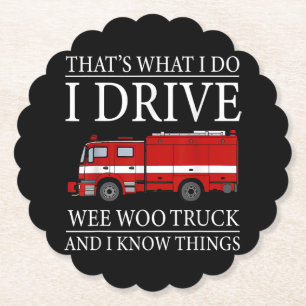 Funny Firefighter That's What I Do I Drive Wee Woo Paper Coaster
