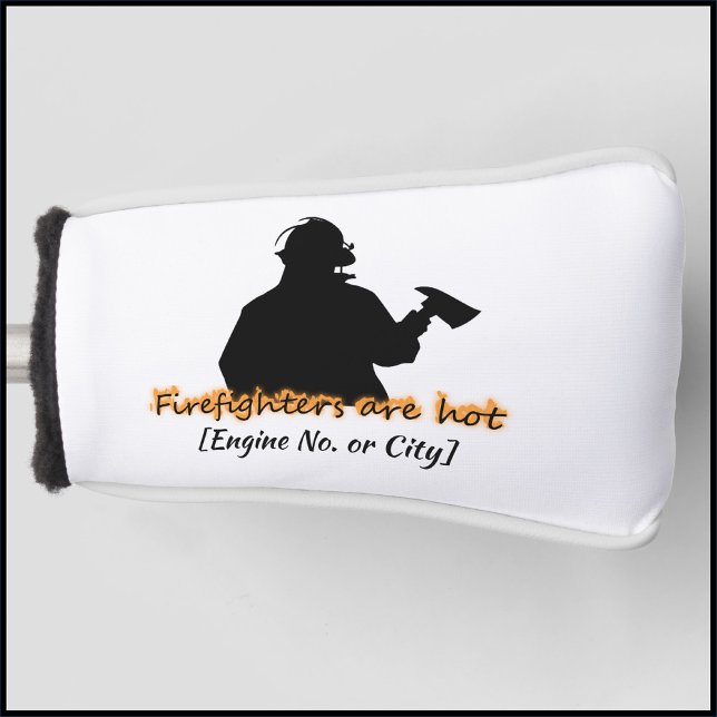 Funny Firefighters Are Hot Golf Head Cover (Creator Uploaded)