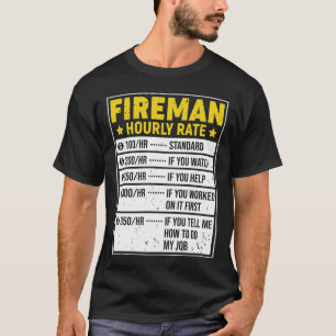 Funny Fireman Gift Fireman Sayings Hourly Rate Gif T-Shirt