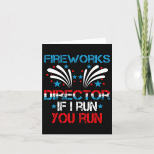 Funny Fireworks Director I Run You Run 4th Of July Card