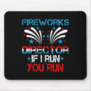 Funny Fireworks Director I Run You Run 4th Of July Mouse Pad
