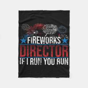 Funny Fireworks Director If I Run You Run Gift For Fleece Blanket