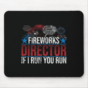 Funny Fireworks Director If I Run You Run Gift For Mouse Pad