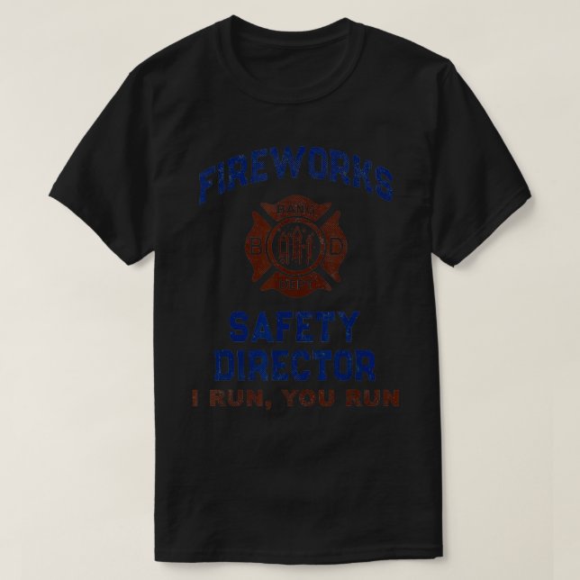 Funny FIREWORKS SAFETY DIRECTOR Firefighter Americ T-Shirt (Design Front)