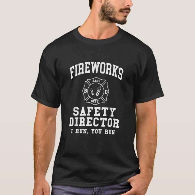 Funny Fireworks Safety Director Firefighter Bang A T-Shirt (Front)