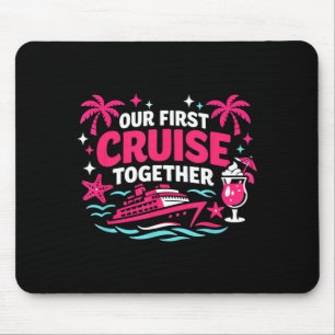 Funny First Cruise Together Ship Humour Graphic Ma Mouse Pad