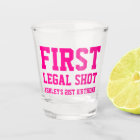 Funny first legal shot pink 21st birthday